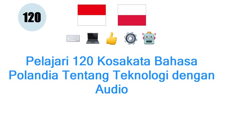 Pelajari 120 Kosakata Bahasa Polandia Tentang Teknologi dengan Audio